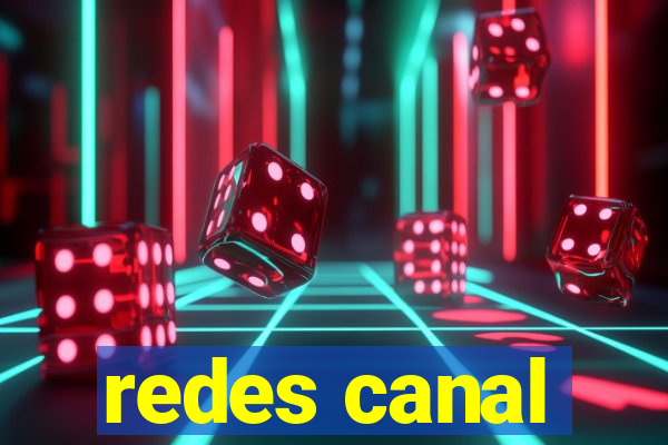 redes canal